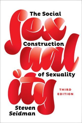 The Social Construction of Sexuality by Steven Seidman
