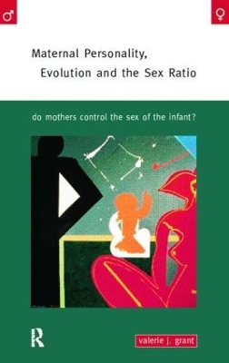 Maternal Personality, Evolution and the Sex-ratio book