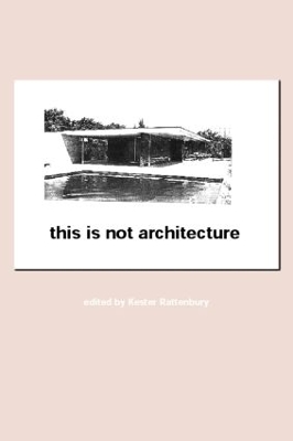 This is Not Architecture by Kester Rattenbury