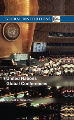 United Nations Global Conferences by Michael G. Schechter