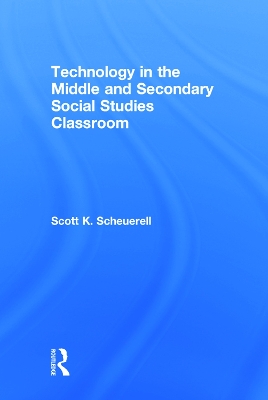 Technology in the Middle and Secondary Social Studies Classroom book