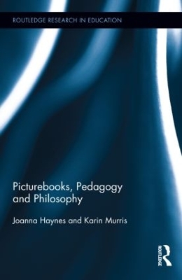 Picturebooks, Pedagogy and Philosophy by Joanna Haynes