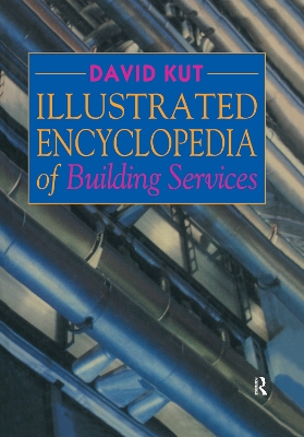 Illustrated Encyclopedia of Building Services by David Kut