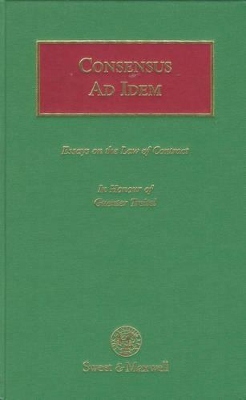 Consensus ad Idem: Essays on Contract in Honour of Guenter Treitel book