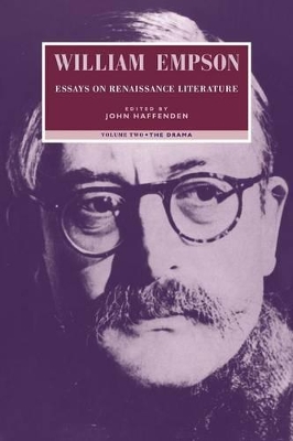 William Empson: Essays on Renaissance Literature: Volume 2, The Drama book