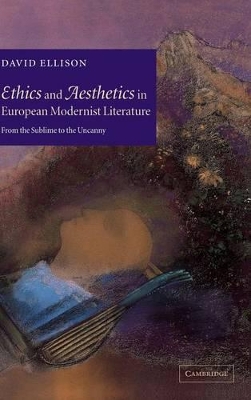 Ethics and Aesthetics in European Modernist Literature book