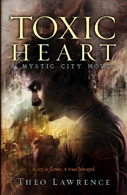 Mystic City 2: Toxic Heart by Theo Lawrence