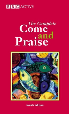 COME & PRAISE, THE COMPLETE - WORDS book