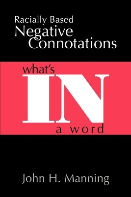 Racially Based Negative Connotations: What's In A Word book
