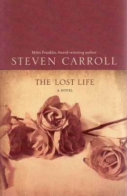 The The Lost Life: A Novel by Steven Carroll