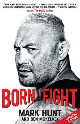 Born to Fight by Mark Hunt