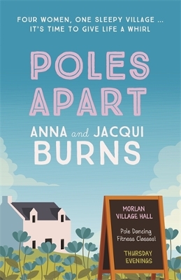Poles Apart: An uplifting, feel-good read about the power of friendship and community by Anna Burns