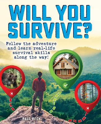 Will You Survive?: Follow the adventure and learn real-life survival skills along the way! book