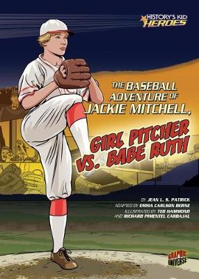 The Baseball Adventure of Jackie Mitchell, Girl Pitcher vs. Babe Ruth by Jean L S Patrick
