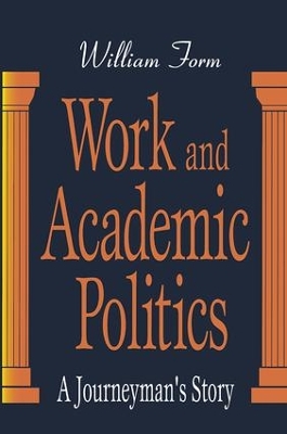 Work and Academic Politics by William Form