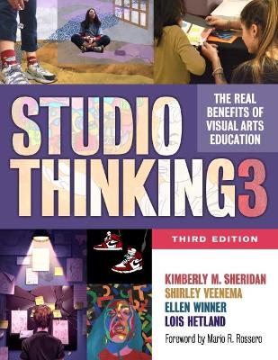 Studio Thinking 3: The Real Benefits of Visual Arts Education by Kimberly M. Sheridan