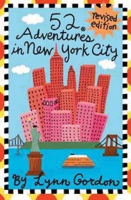 52 Adventures in New York City by Lynn Gordon