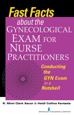 Fast Facts about the Gynecological Exam for Nurse Practitioners book