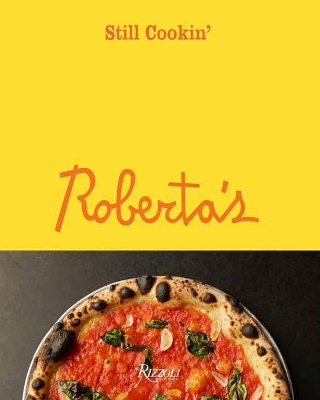 Roberta's: Still Cookin' by Carlo Mirarchi