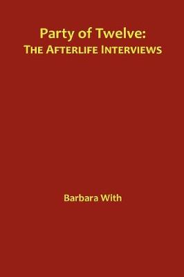 Party of Twelve: The Afterlife Interviews book