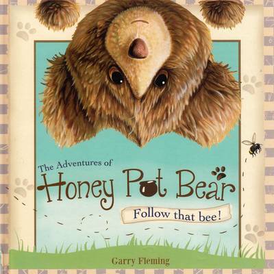 The Adventures of Honey Pot Bear - Follow That Bee! book