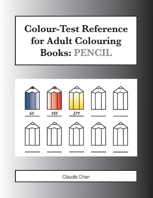 Colour-Test Reference for Adult Colouring Books: Pencil by Claudia Chan