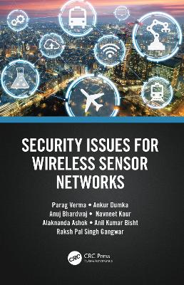 Security Issues for Wireless Sensor Networks by Parag Verma