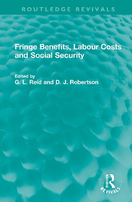 Fringe Benefits, Labour Costs and Social Security by G. L. Reid