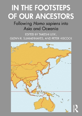 In the Footsteps of Our Ancestors: Following Homo sapiens into Asia and Oceania by Takeshi Ueki