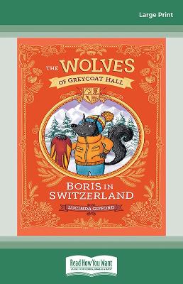 The Wolves of Greycoat Hall: Boris in Switzerland by Lucinda Gifford