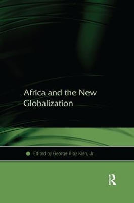 Africa and the New Globalization by George Klay Kieh