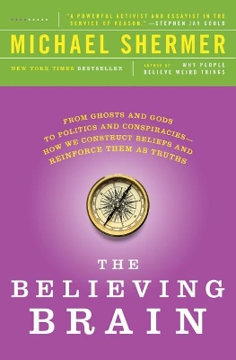 The Believing Brain by Michael Shermer