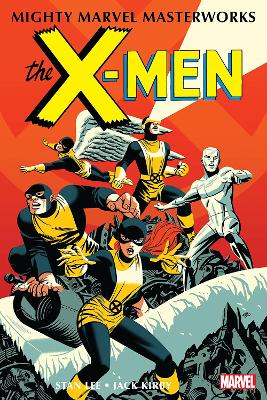 Mighty Marvel Masterworks: The X-Men Vol. 1 - The Strangest Super-Heroes of All by Stan Lee
