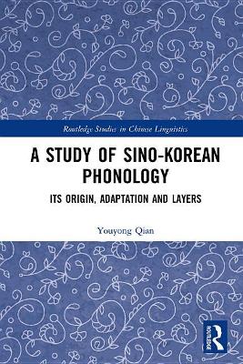 A Study of Sino-Korean Phonology: Its Origin, Adaptation and Layers book