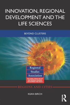 Innovation, Regional Development and the Life Sciences: Beyond clusters book