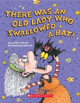 There Was an Old Lady Who Swallowed a Bat! (Board Book) by Lucille Colandro