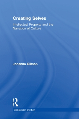 Creating Selves: Intellectual Property and the Narration of Culture book