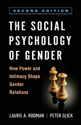 The The Social Psychology of Gender, Second Edition: How Power and Intimacy Shape Gender Relations by Laurie A. Rudman