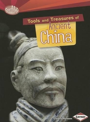 Tools and Treasures of Ancient China by Candice Ransom