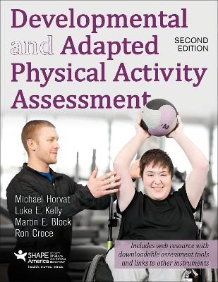 Developmental and Adapted Physical Activity Assessment 2nd Edition With Web Resource by Michael Horvat
