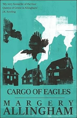 Cargo of Eagles by Margery Allingham