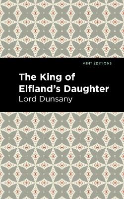 The King of Elfland's Daughter by Lord Dunsany