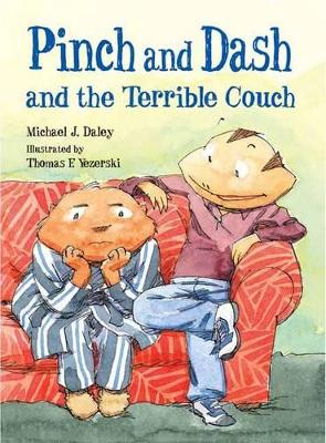 Pinch And Dash And The Terrible Couch by Michael J. Daley