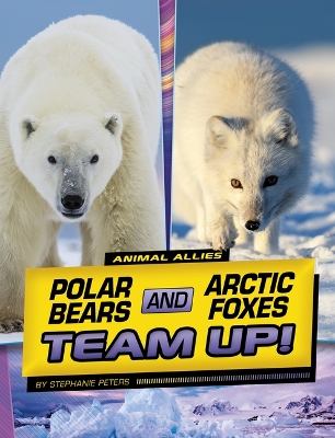 Polar Bears and Arctic Foxes Team Up! book