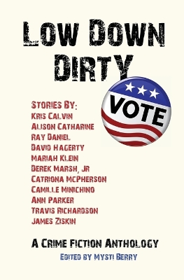 Low Down Dirty Vote: A Crime Fiction Anthology book