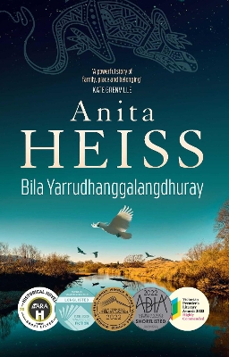 Bila Yarrudhanggalangdhuray: River of Dreams by Anita Heiss