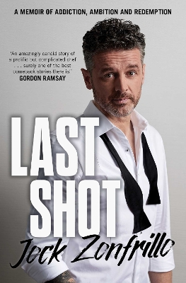 Last Shot: A memoir of addiction, ambition and redemption book