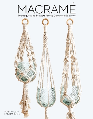 Macrame: Techniques and Projects for the Compete Beginner book