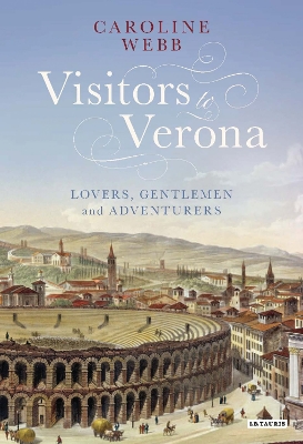 Visitors to Verona by Caroline Webb