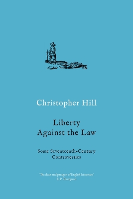 Liberty against the Law: Some Seventeenth-Century Controversies book